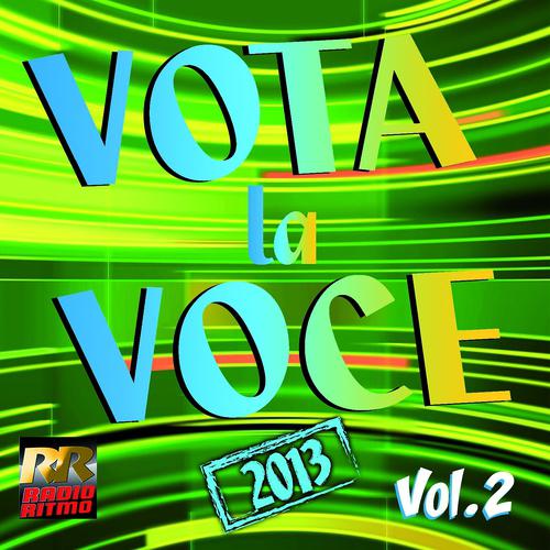 Постер альбома Vota la voce 2013, Vol. 2