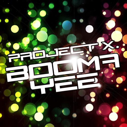 Project X. - Booma Yee