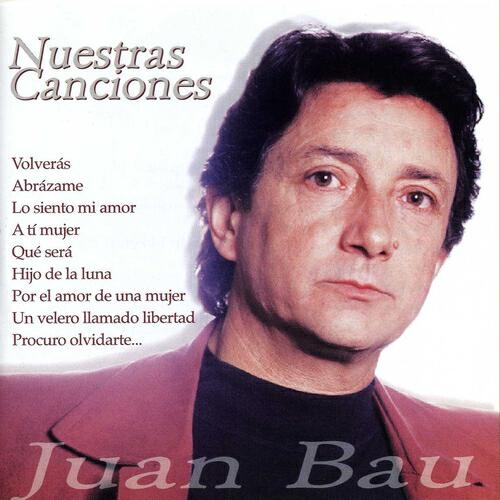 Juan Bau - Recuerda Que Has de Olvidar