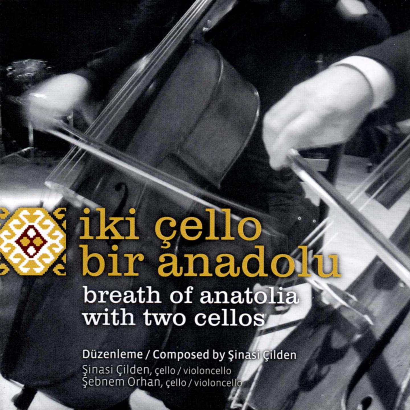 Постер альбома İki Çello Bir Anadolu (Breath of Anatolia With Two Cellos)