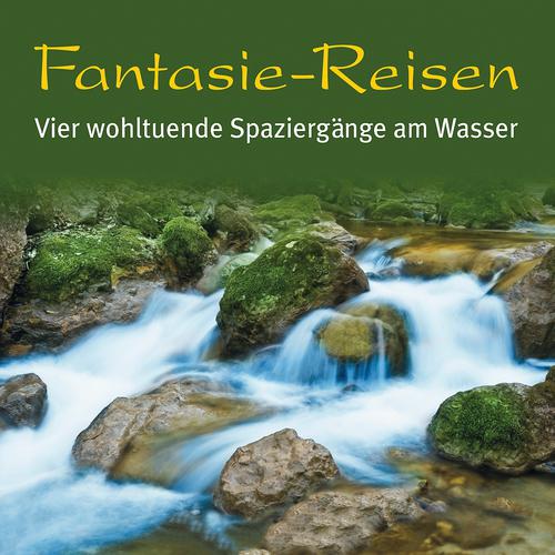 Постер альбома Fantasie-Reisen: Wohltuende Spaziergänge am Wasser