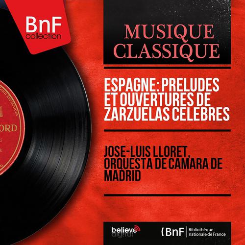 Постер альбома Espagne: Préludes et ouvertures de zarzuelas célèbres (Mono Version)