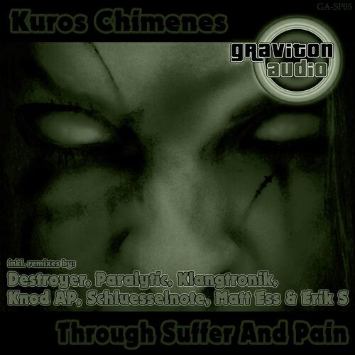 Kuros Chimenes - Through Suffer and Pain (Paralytic Remix)