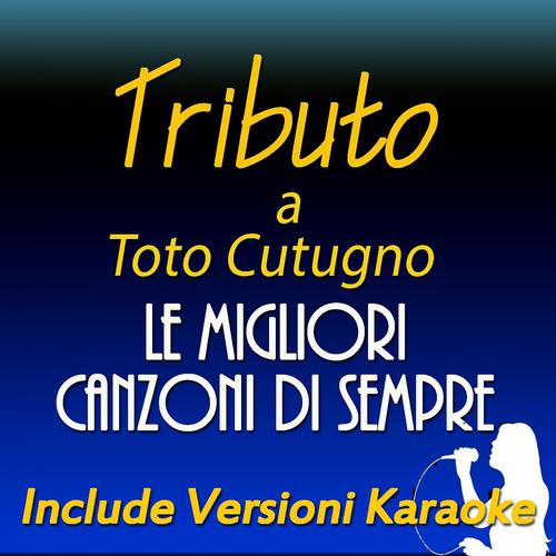 Постер альбома Le migliori canzoni di sempre: Tributo a Toto Cutugno
