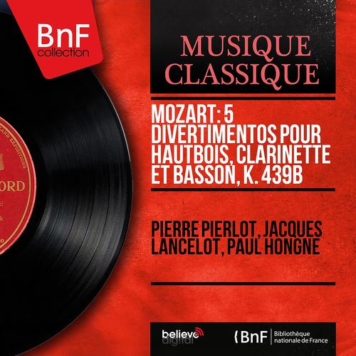 Постер альбома Mozart: 5 Divertimentos pour hautbois, clarinette et basson, K. 439b (Mono Version)