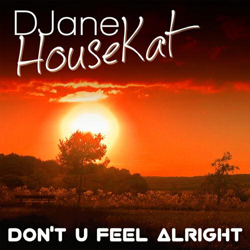 DJane HouseKat - Don't You Feel Alright (Extended Version)