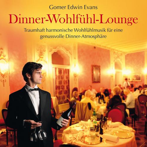 Постер альбома Dinner-Wohlfühl-Lounge: Genussvolle Dinner-Atmonsphäre