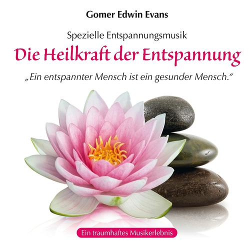 Постер альбома Die Heilkraft der Entspannung: Spezielle Entspannungsmusik