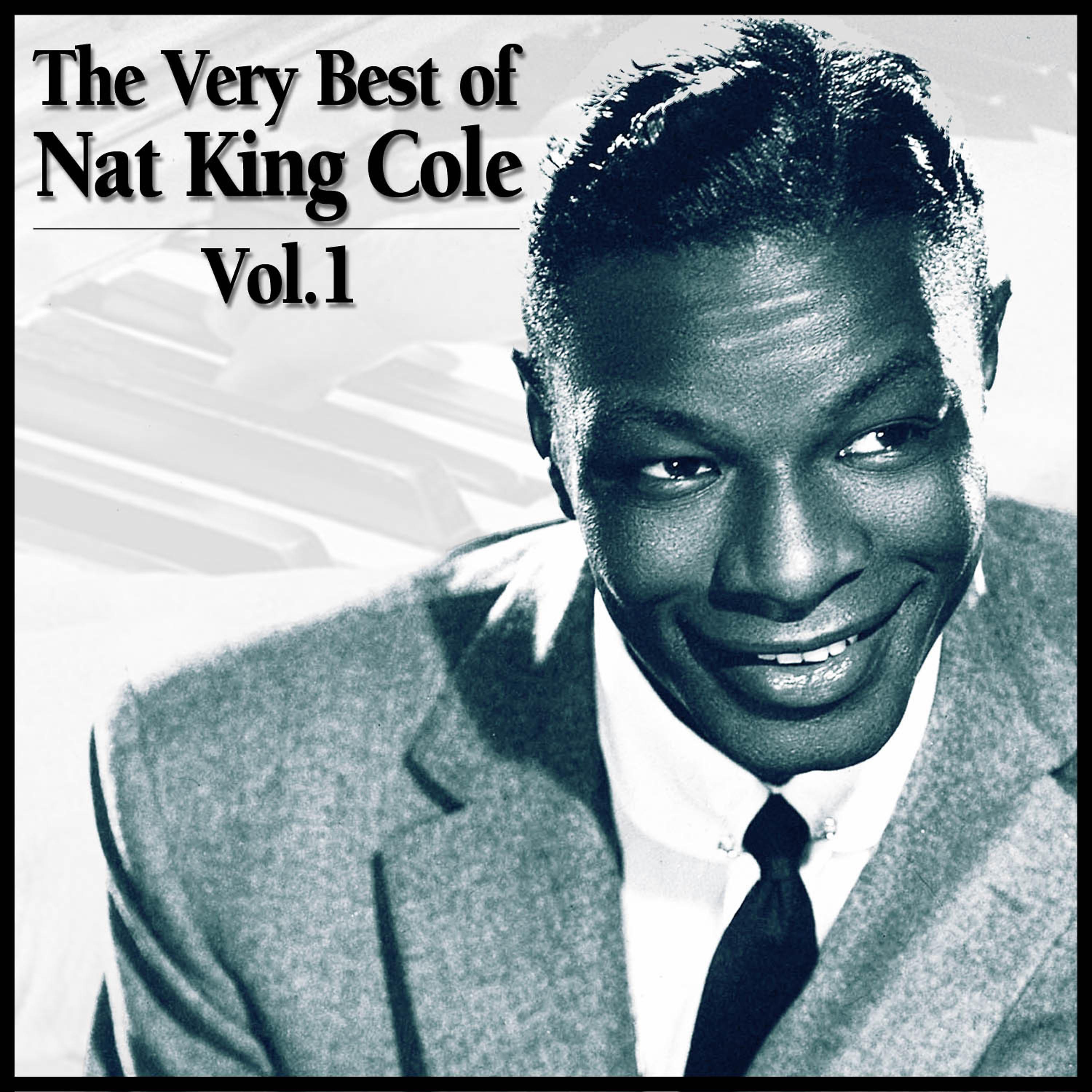 Постер альбома The Very Best of Nat King Cole, Vol. 1