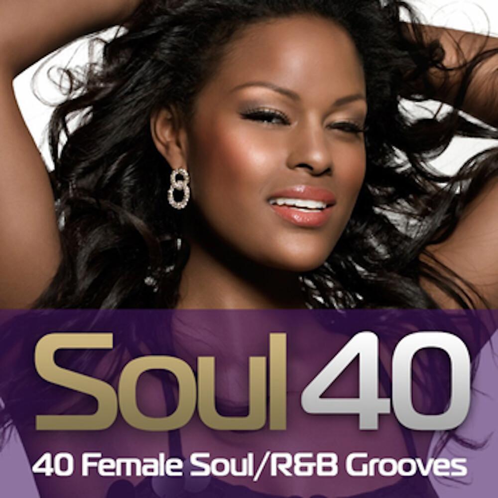 Постер альбома Soul 40 - 40 Female Soul/R&B Grooves