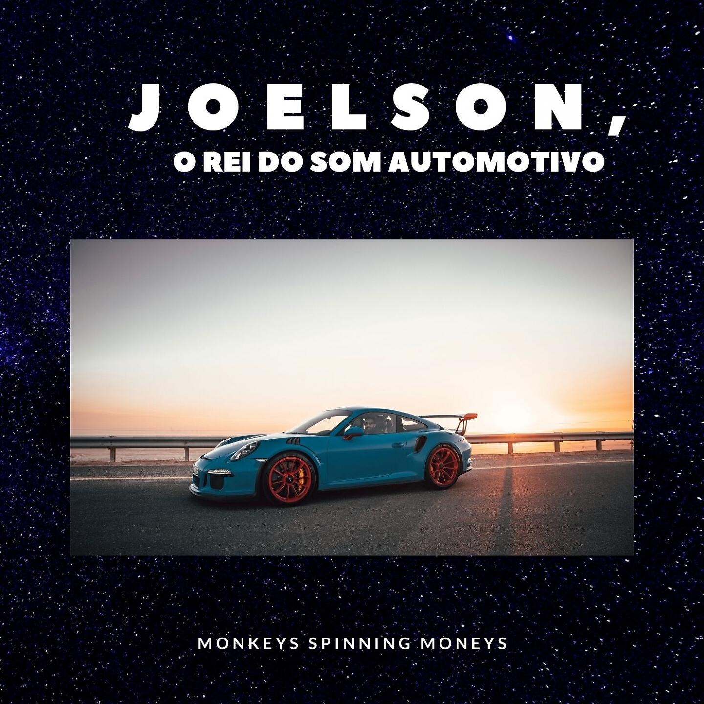 JOELSON O REI DO SOM AUTOMOTIVO - Monkey Spinning Moneys