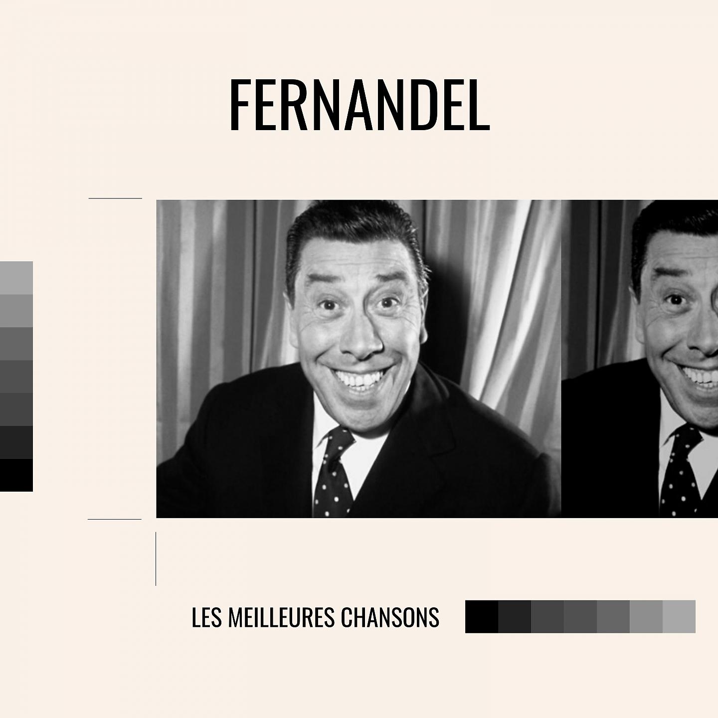 Постер альбома Fernandel - les meilleures chansons