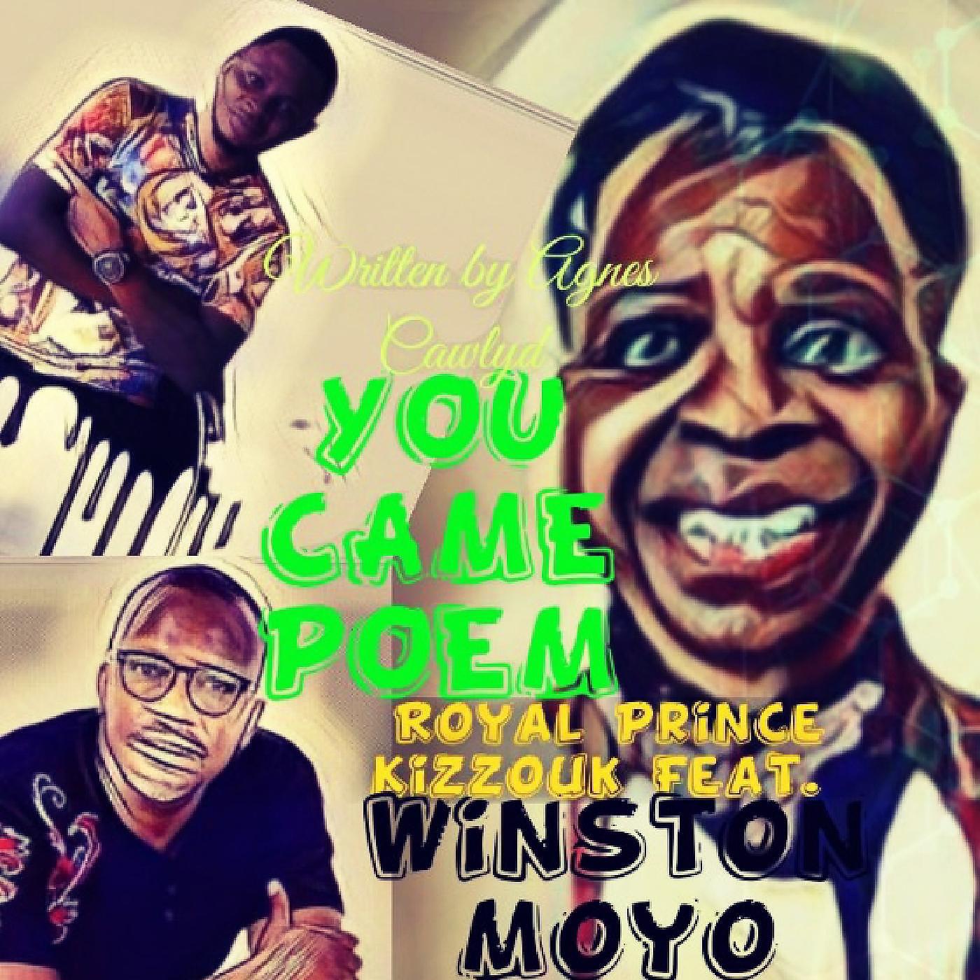 Royal Prince Kizzouk - You Came Poem (feat. Winston Moyo)