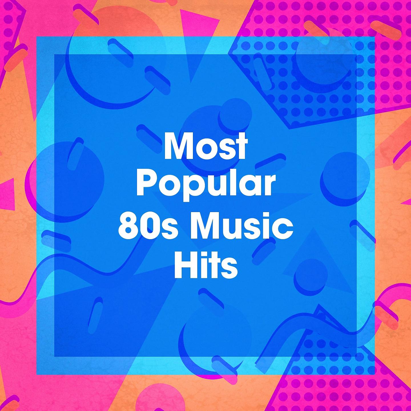 Постер альбома Most Popular 80s Music Hits