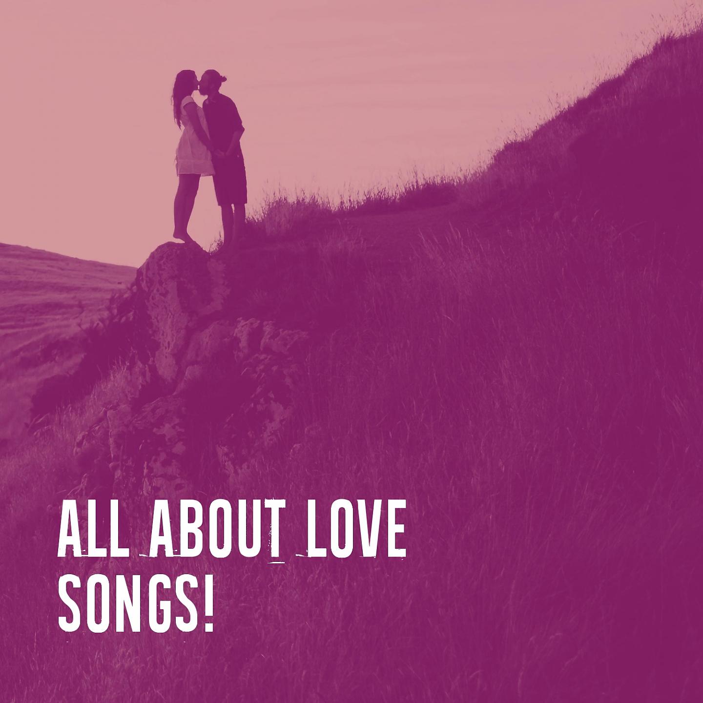 Постер альбома All About Love Songs!