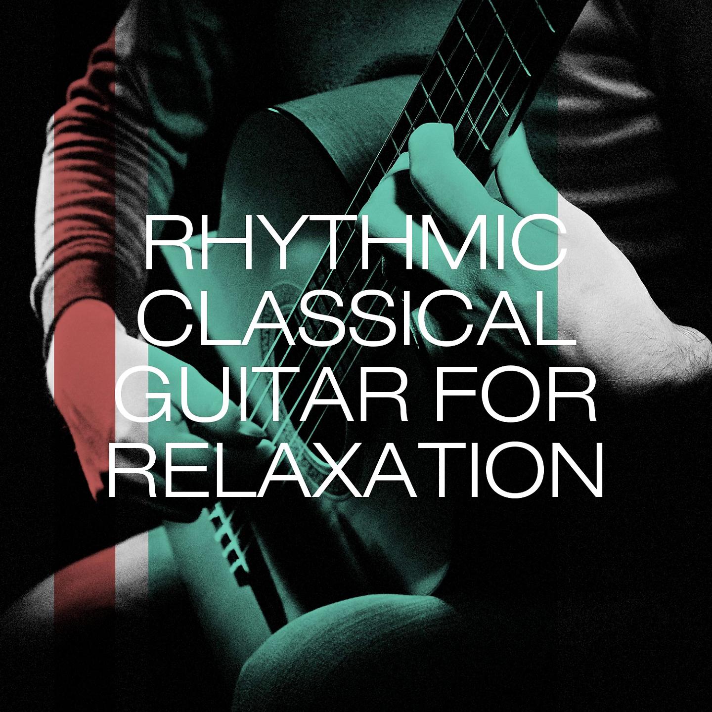 Постер альбома Rhythmic Classical Guitar for Relaxation
