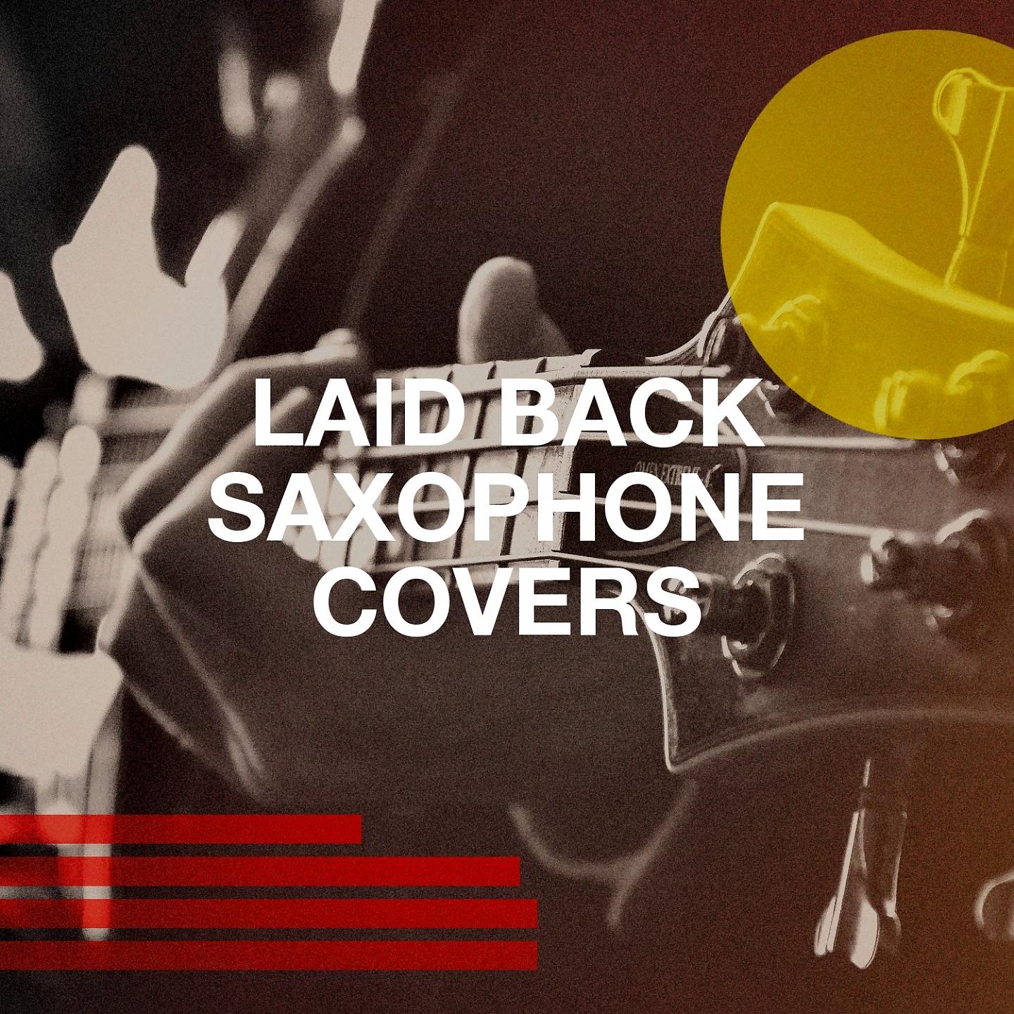 Постер альбома Laid Back Saxophone Covers
