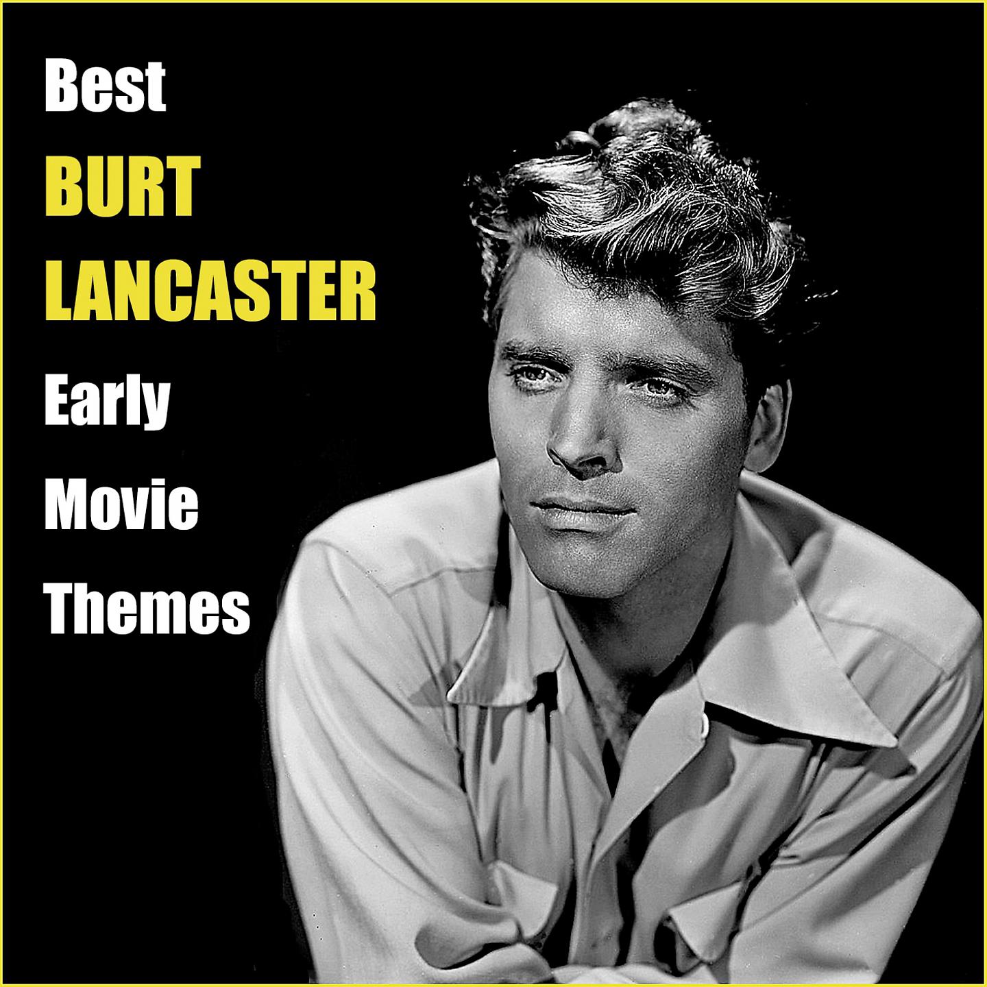 Постер альбома Best BURT LANCASTER Early Movie Themes
