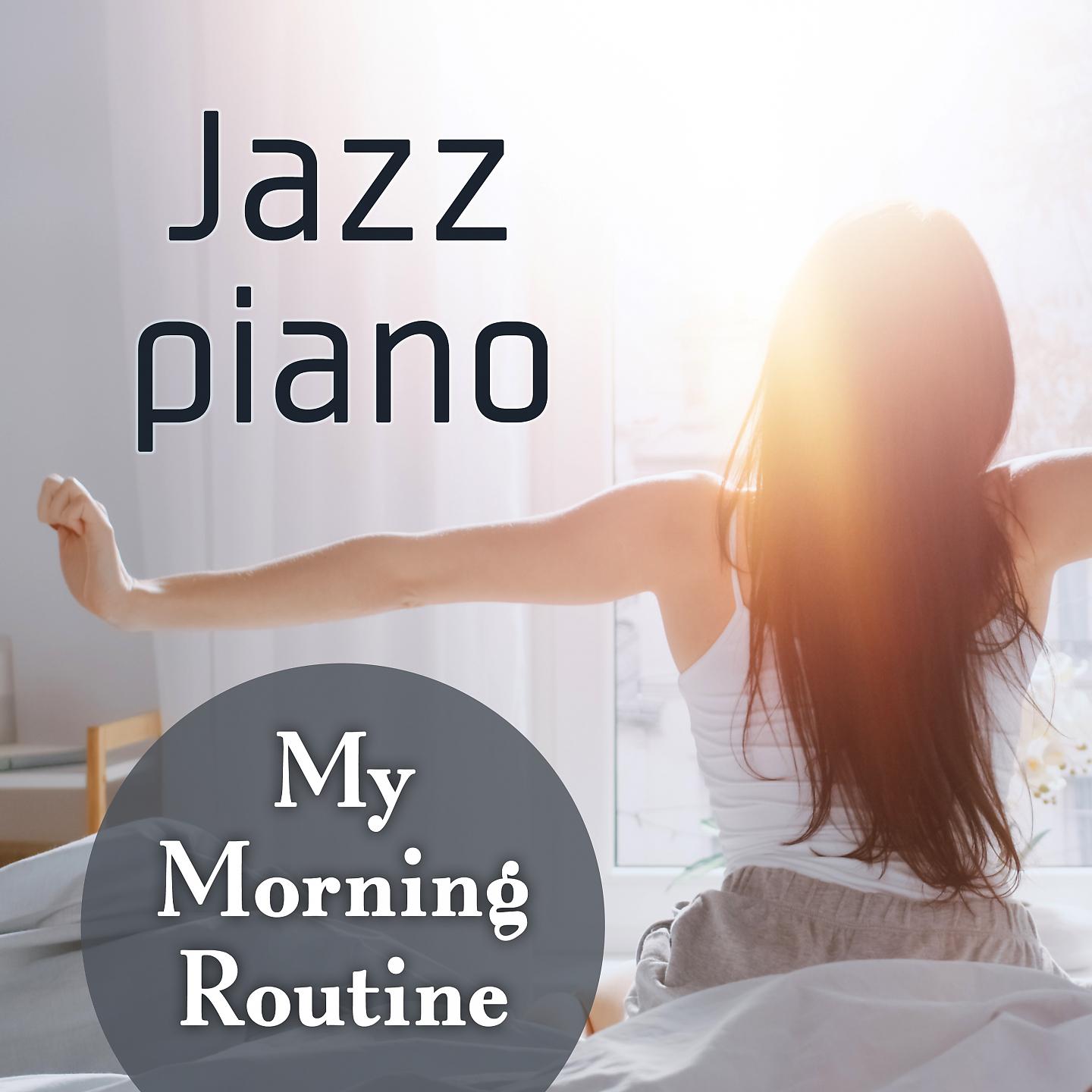 Постер альбома My Morning Routine Jazz Piano