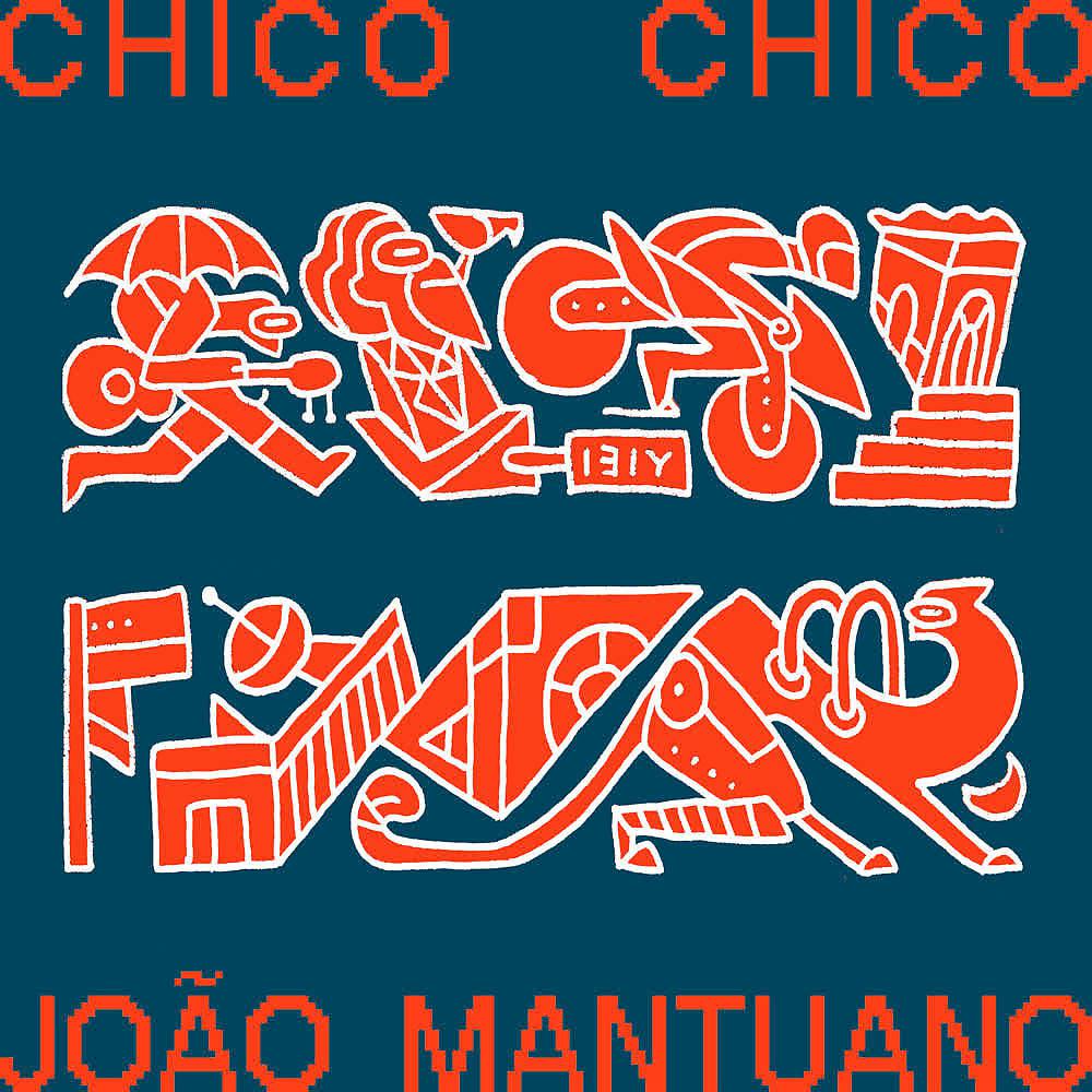 Постер альбома Chico Chico & João Mantuano