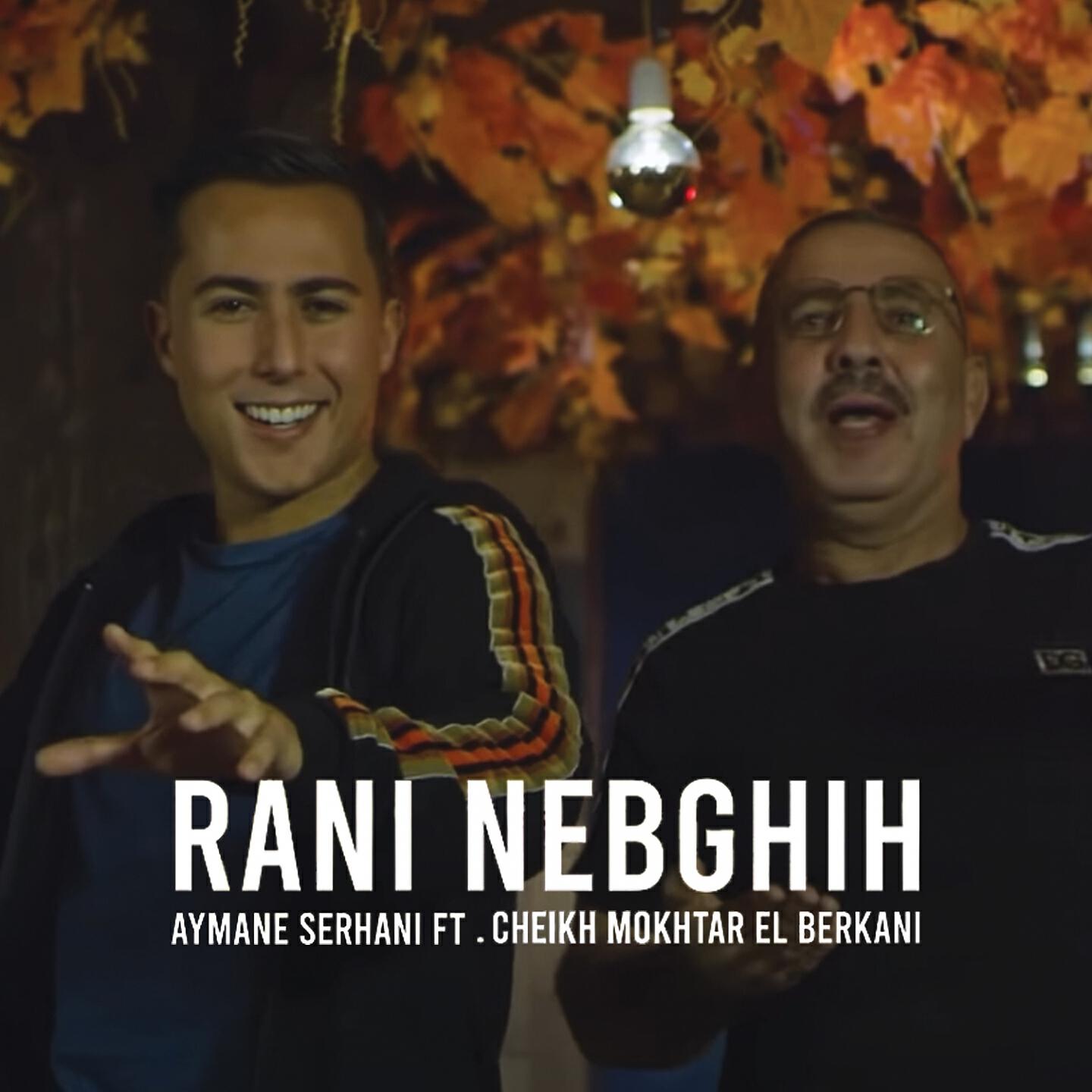 Aymane Serhani - Rani Nebghih