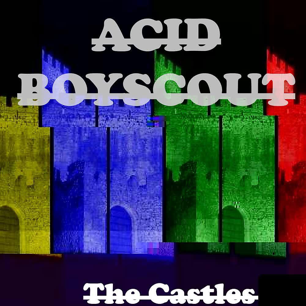 Acid BoyScout - Deeper into the Castle - Abandon Hope All Ye Who Enter Here