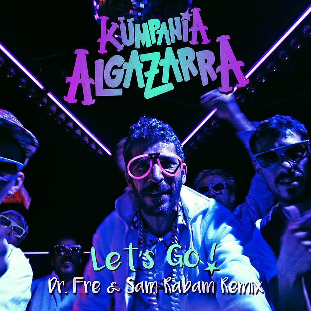 Постер альбома Let's Go! (Dr Fre & Sam Rabam Remix)
