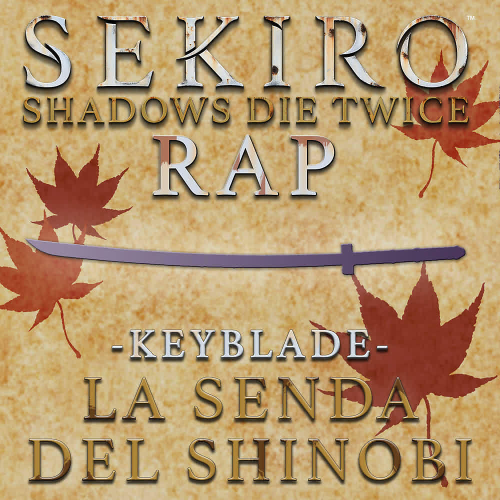Keyblade - La Senda del Shinobi (Sekiro: Shadows Die Twice Rap)