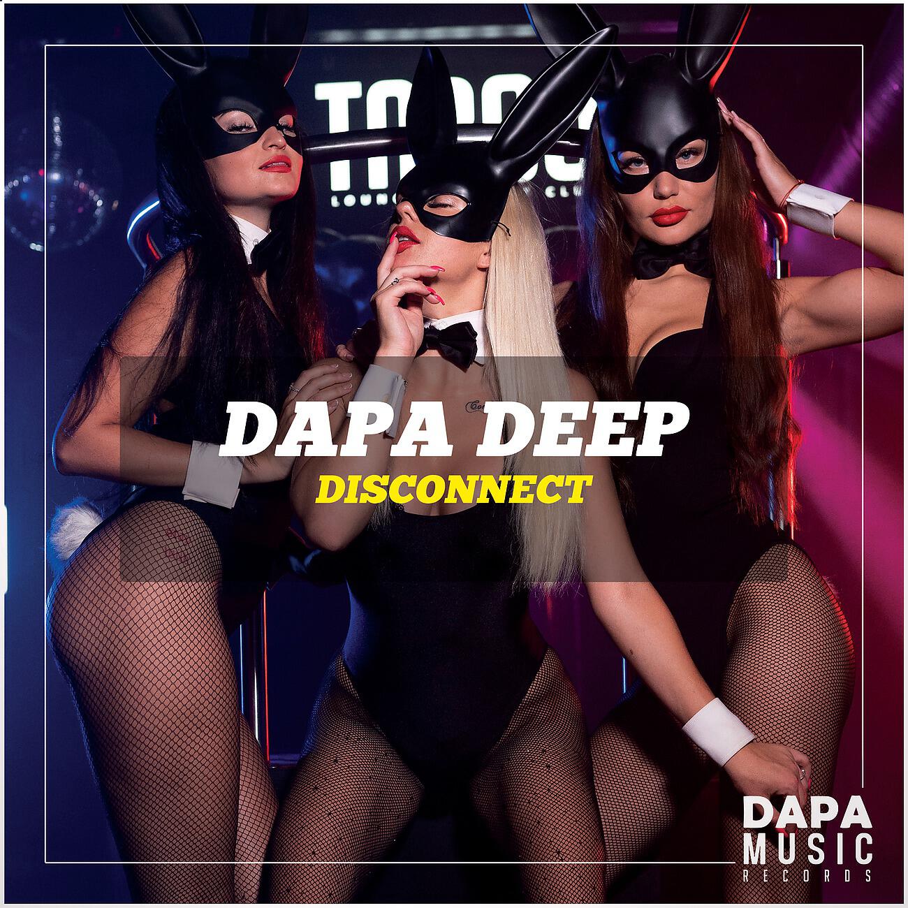 Dapa Deep - Disconnect