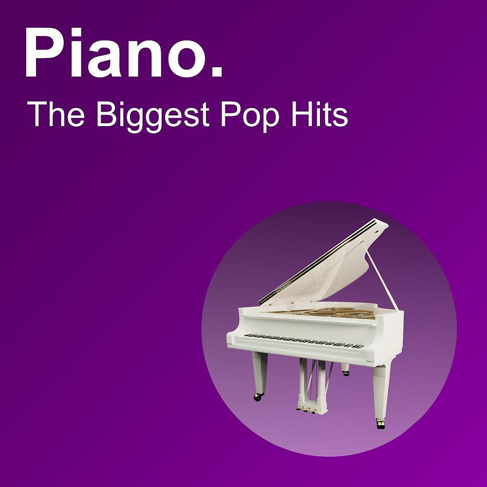 Постер альбома Piano. The Biggest Pop Hits
