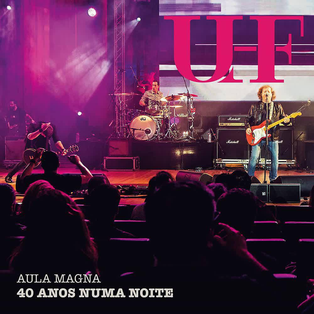 Постер альбома Aula Magna - 40 Anos Numa Noite (Ao Vivo)