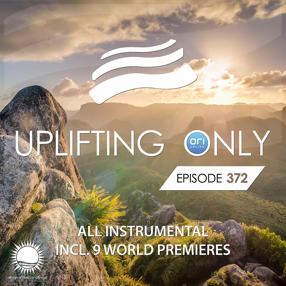 Постер альбома Uplifting Only 372: No-Talking DJ Mix [All Instrumental] (Mar. 2020) [FULL]