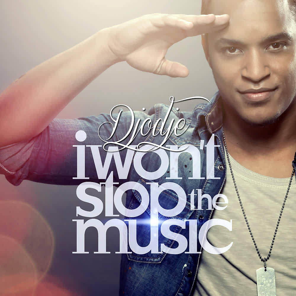 Djodje - I Won't Stop The Music