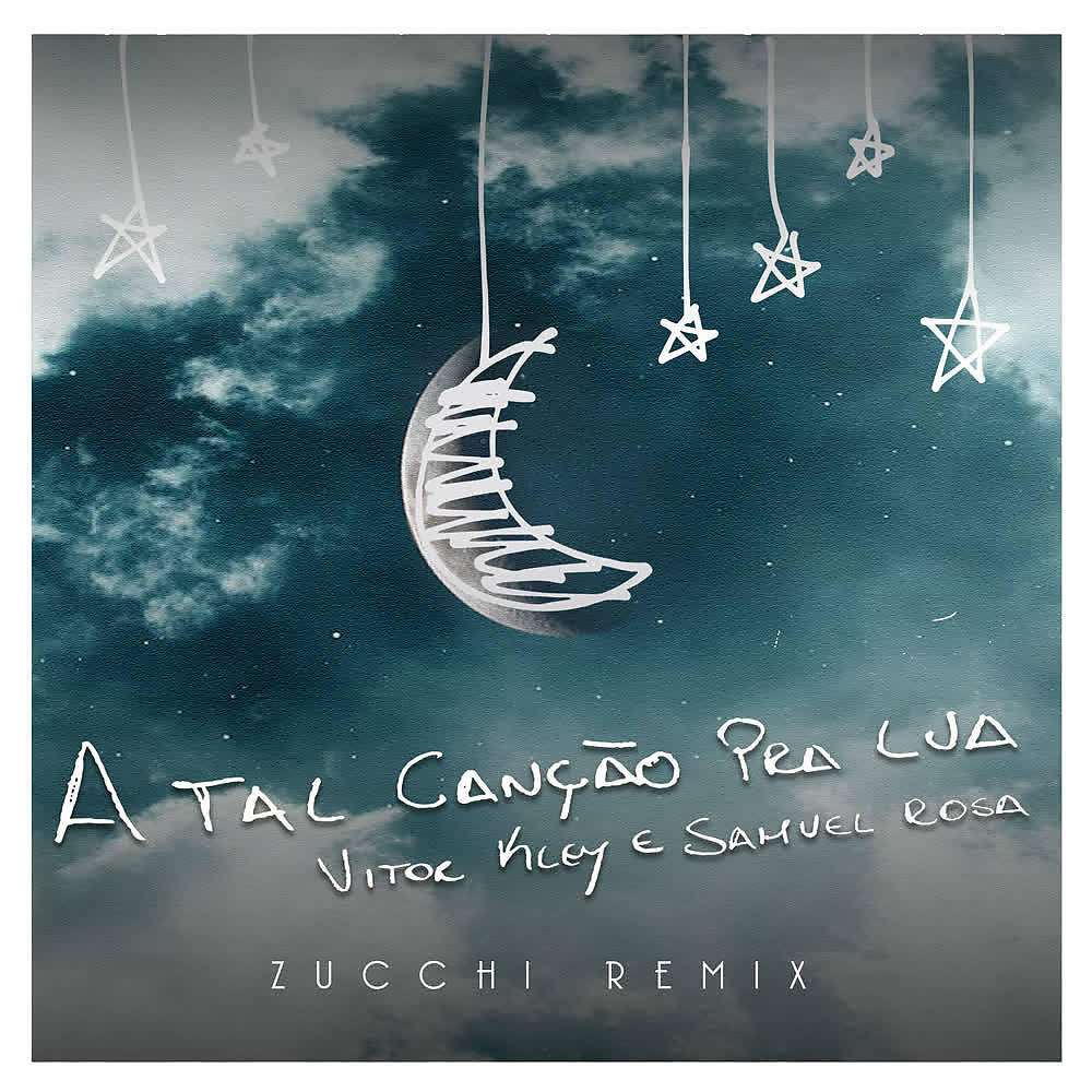Vitor Kley - A Tal Canção Pra Lua (Zucchi Remix)