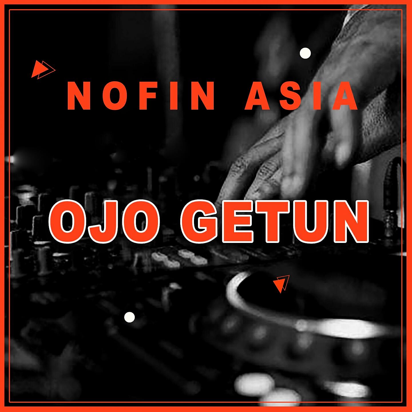 NOFIN ASIA - Ojo Getun