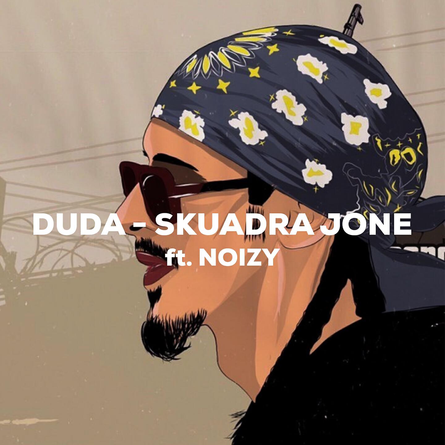 Duda, Noizy - Skuadra Jone ноты