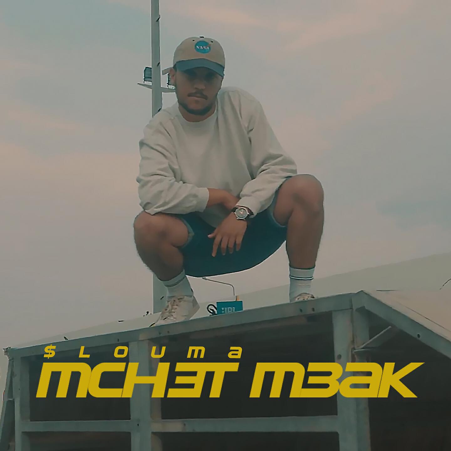 $LOUMA - MCHƎT M3AK
