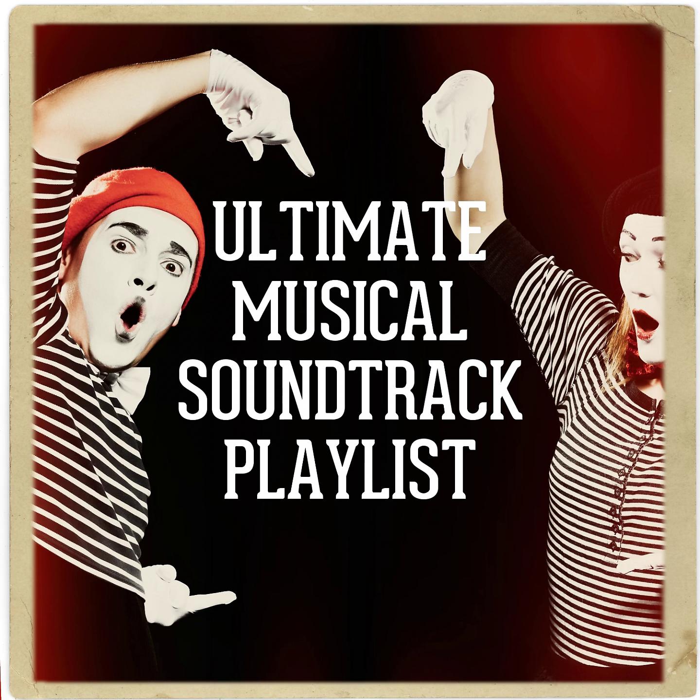 Постер альбома Ultimate Musical Soundtrack Playlist
