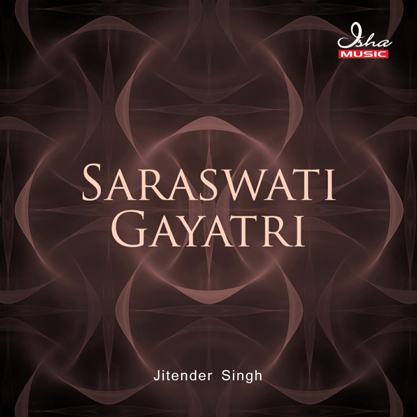 Jitender Singh - Saraswati Gayatri (108 Times)