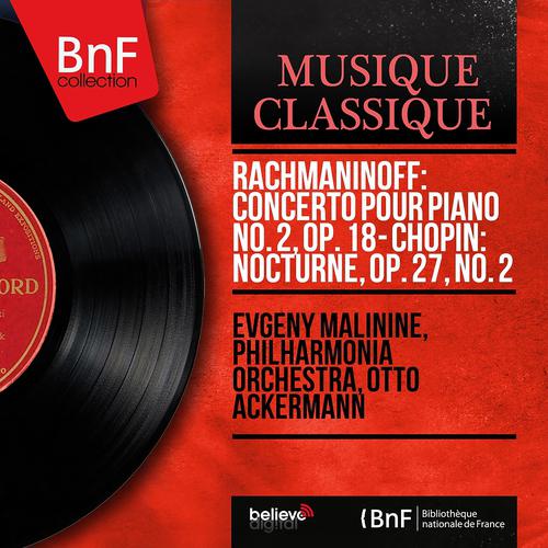 Постер альбома Rachmaninoff: Concerto pour piano No. 2, Op. 18 - Chopin: Nocturne, Op. 27, No. 2 (Mono Version)