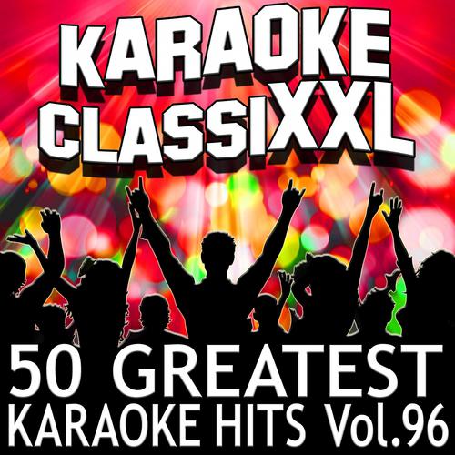 Постер альбома 50 Greatest Karaoke Hits, Vol. 96