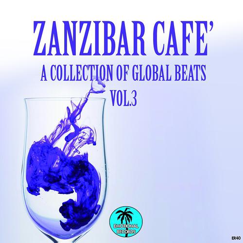 Постер альбома Zanzibar Cafe': A Collection of Global Beats, Vol. 3