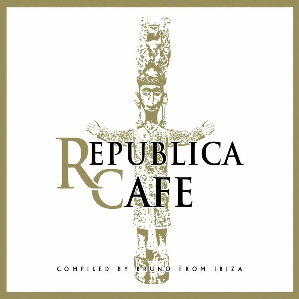 Постер альбома Republica Cafe (By Bruno From Ibiza)