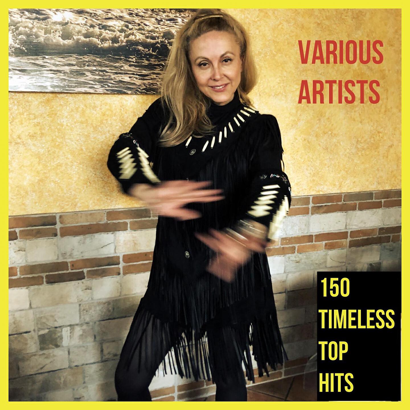 Альбом 150 Timeless Top Hits исполнителя Various Artists
