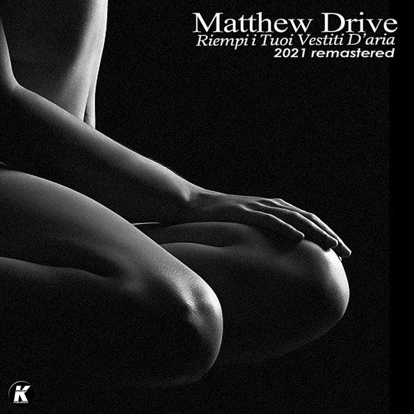 Matthew Drive - Babymelt (2021 Remastered)