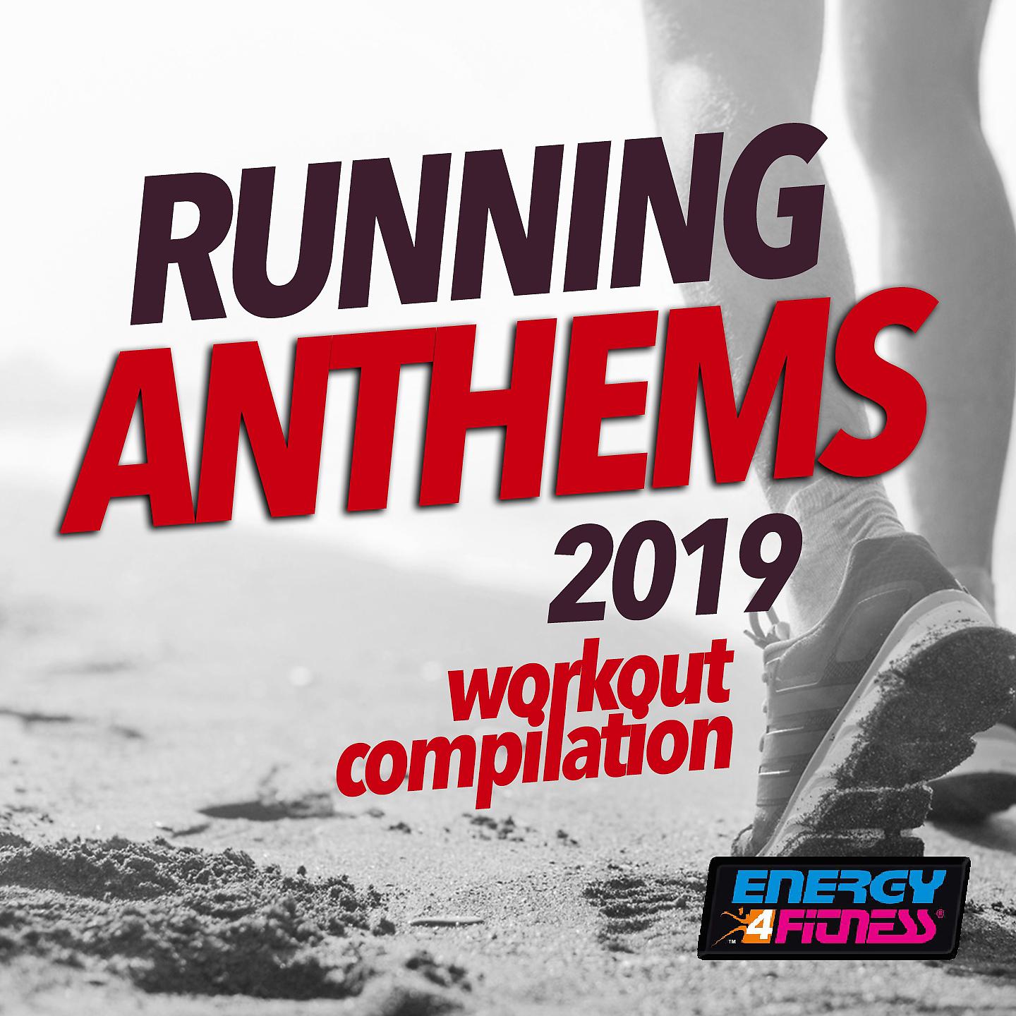 Постер альбома Running Anthems 2019 Workout Compilation
