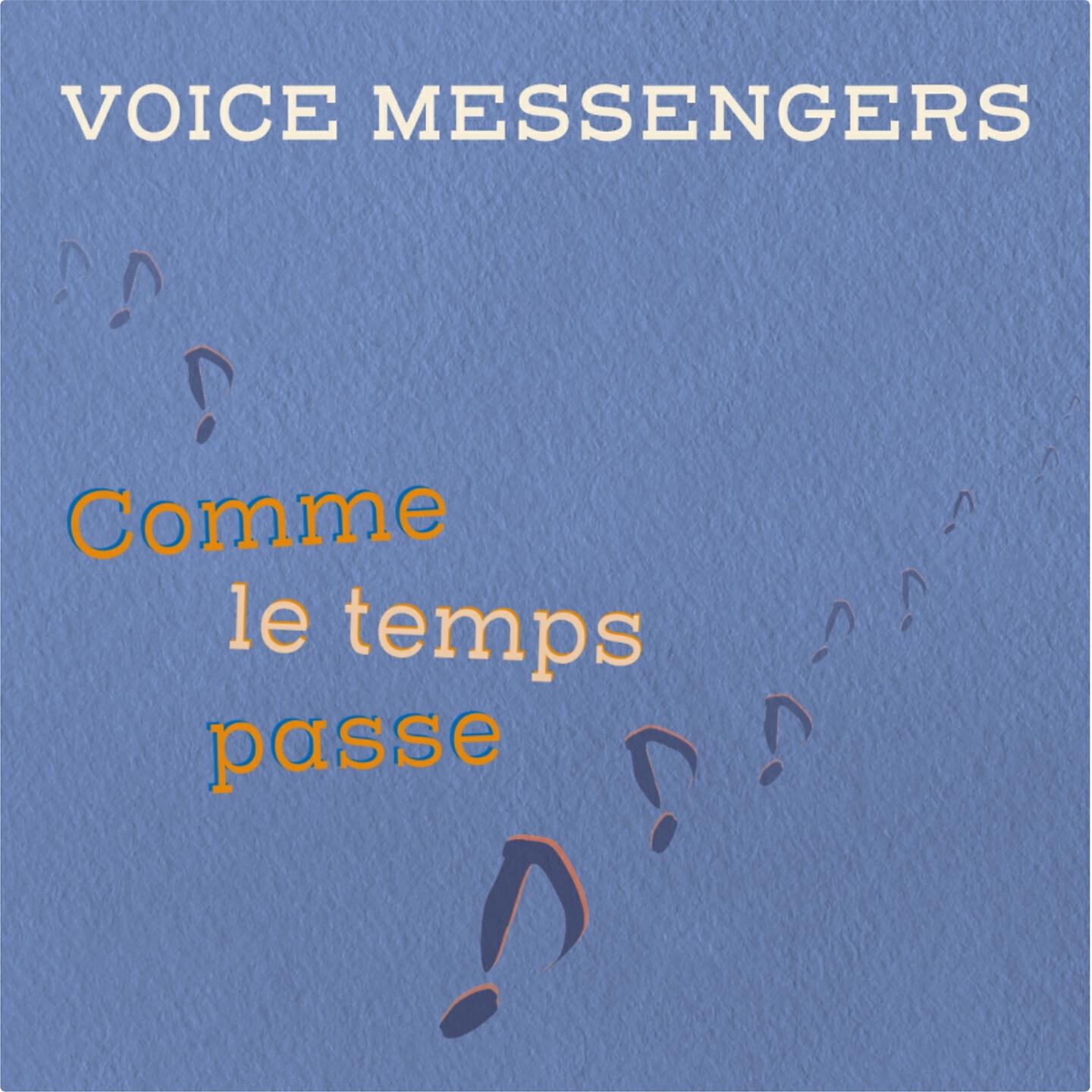 Voice Messengers - Le temps prend son temps
