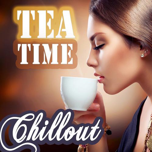 Постер альбома Tea Time Chillout - Perfect Easy Listening Lounge Music for Afternoon Relaxation
