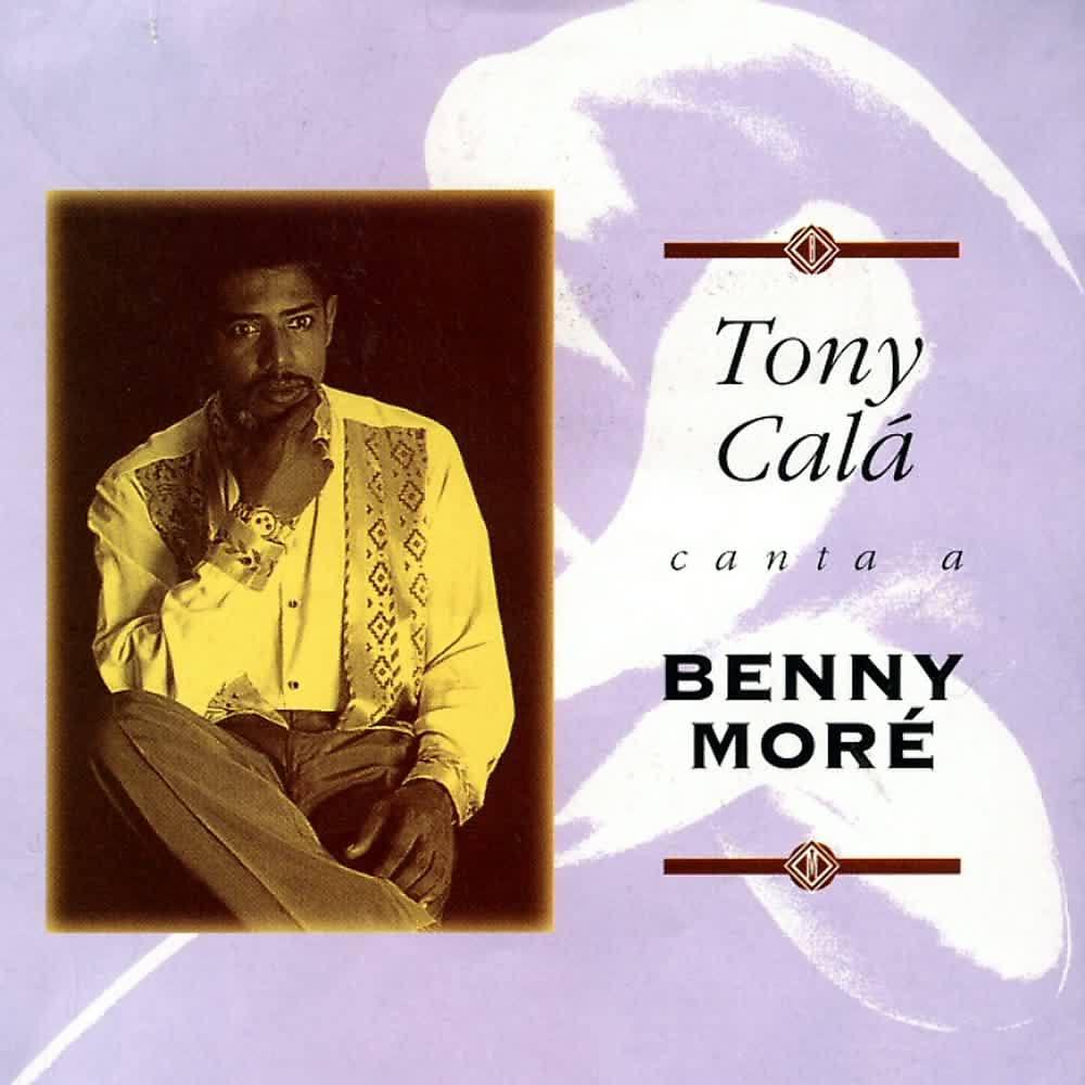 Постер альбома Tony Calá Canta a Benny Moré