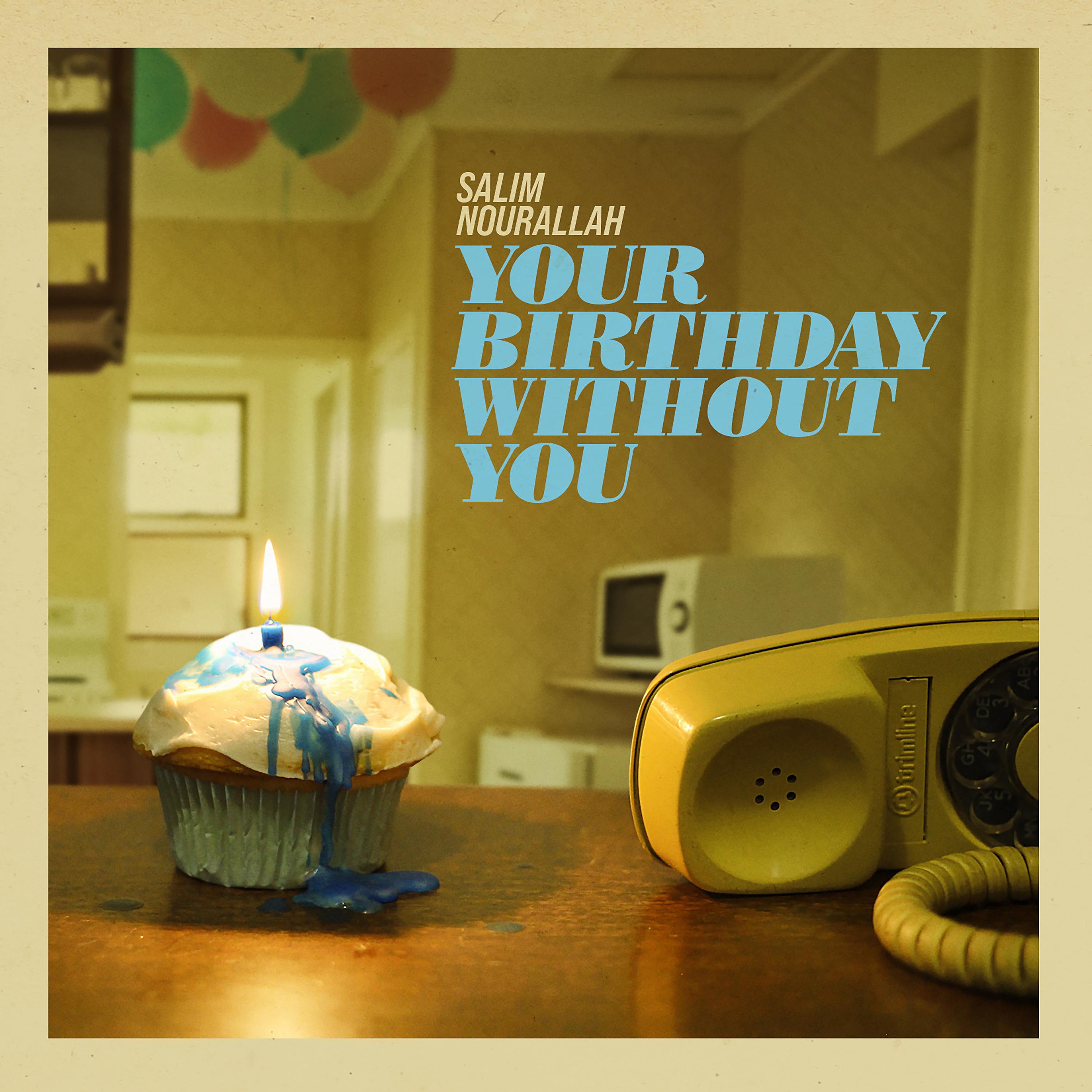 Постер альбома Your Birthday Without You